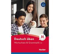 Deutsch uben: Wortschatz & Grammatik C2 (Dt Üben)