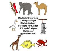 Deutsch-Ungarisch Zweisprachiges Bildwrterbuch der Tiere fr Kinder by Kevin Carl