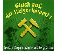 Deutsche Bergmannslieder - Glück auf,der Steiger Kommt!