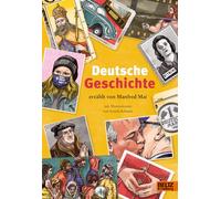 Deutsche Geschichte: erzählt von Manfred Mai
