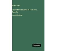 Deutsche Geschichte in Form von Tabellen: Erste Abtheilung