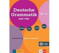 Deutsche Grammatik mal vier B1+ - C1: Übungsgrammatik Deutsch als Fremdsprache. Buch + Online
