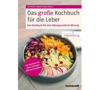 Deutsche Lebers Das große Kochbuch für die Leber: 122 Rezepte mit all (Hardback)