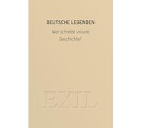 Deutsche Legenden: Wer schreibt unsere Geschichte?