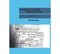 Deutsche Luftwaffe Losses & Claims: Part 23-I 1. - 16. August 1943