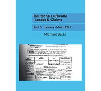 Deutsche Luftwaffe Losses & Claims: Part 5 January - March 1941