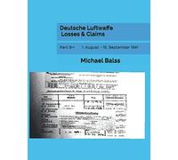 Deutsche Luftwaffe Losses & Claims: Part 9-I 1. August - 15. September 1941