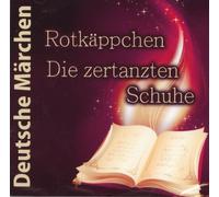 Deutsche Märchen - Rotkäppchen - Die zertanzten Schuhe - CD Hörbuch