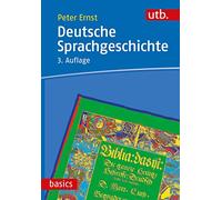 Deutsche Sprachgeschichte: Eine Einführung in die diachrone Sprachwissenschaft des Deutschen