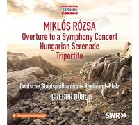 Deutsche Staatsphilharmonie Rheinland-Pfalz; Gregor Buhl - Miklos Rozsa: Overture to a Symphony Concert; Hungarian Serenade; Tripartita