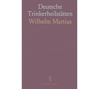 Deutsche Trinkerheilstätten: Geschichte und Aufgaben des Verbandes von Trinkerheilstätten des Deutschen Sprachgebiets