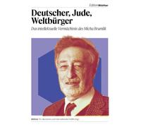 Deutscher, Jude, Weltbürger: Das intellektuelle Vermächtnis des Micha Brumlik