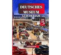 DEUTSCHES MUSEUM GUÍA DE VIAJE 2026: El Museo de Ciencia y Tecnología de Múnich es fácil: exposiciones, planificación, entradas, visitas guiadas y conocimientos ocultos para los visitantes primerizos
