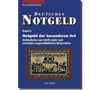 Deutsches Notgeld. Band 9: Notgeld der besonderen Art. Geldscheine aus Stoff, Leder und sonstigen ungewöhnlichen Materialien
