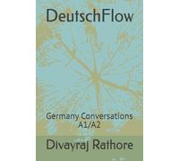 DeutschFlow: Germany Conversations A1/A2 (DeutschFlow: Alltags Gespräch)