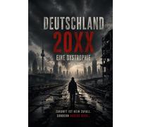 Deutschland 20XX - Eine Dystopie: Was wäre, wenn ein wohlhabendes Land verarmt?