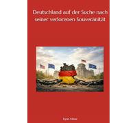 Deutschland auf der Suche nach seiner verlorenen Souveränität