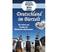 Deutschland im Bierzelt: Die Leiden und Freuden der Oktoberfest-Kellnerinnen