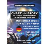 Deutschland Singles 1980er (wöchentliche TOP 10): The German Single Charts of the 1980ies (week by week TOP 10) schwarz-weiß: Alle Single-Charts der 1980er Jahre (TOP 10 Edition)