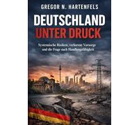 Deutschland unter Druck: Systemische Risiken, verlorene Vorsorge und die Frage nach Handlungsfähigkeit (Handlungsfähig bleiben)