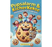 Deutschlands beste Kinderwitze - PUPSALARM & KICHERKEKSE - Witze für Kinder - Geschenk: Lustiges Buchgeschenk für kleine Leute - Geburtstag - Witzebuch - mit integriertem Malbuch