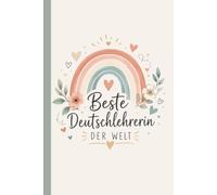 Deutschlehrerin Notizbuch: Beste Deutschlehrerin der Welt mit Regenbogen und Blumen: 100 linierte Seiten im A5-Format, Geschenk für Lehrerin zum Schuljahresende, Abschied und als Dankeschön