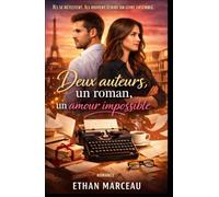 Deux auteurs, un roman, un amour impossible: Quand la rivalité littéraire devient une histoire d’amour - Une romance enemies to lovers addictive