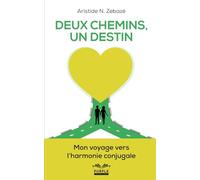 DEUX CHEMINS, UN DESTIN: Mon voyage vers l’harmonie conjugale
