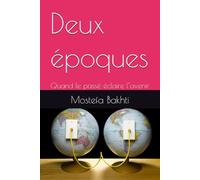 Deux époques: Quand le passé éclaire l’avenir