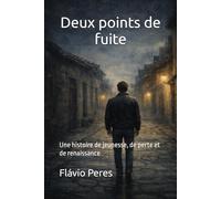 Deux points de fuite: Une histoire de jeunesse, de perte et de renaissance
