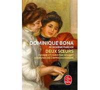 Deux soeurs: Yvonne et Christine Rouart, les muses de l'impressionisme (Litterature & Documents)
