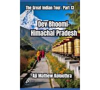 Dev Bhoomi- Himachal Pradesh: The Great Indian Tour- Part 13