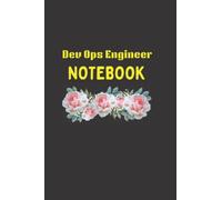 Dev Ops Engineer Notebook: Writing Journal/Notes/Notepad & Diary Perfect Gift for Boys, Girls, Men & Women