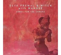 DEVA PREMAL/MITEN/MANOSE - Songs for the Sangha
