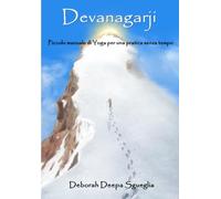 Devanagarji: Piccolo manuale di Yoga per una pratica senza tempo
