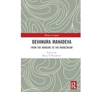 Devanura Mahadeva: The Prose of Alterity (Writer in Context)