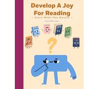 Develop A Joy For Reading: Start With The Basics