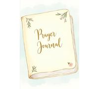 Develop a Meaningful Daily Prayer Life With This Guided, Faith-Inspired, and Grace-Filled Prayer Journal