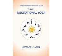 Develop Health and Inner Peace Through Meditational Yoga