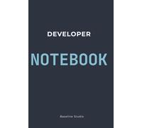 Developer Notebook: A Structured Thinking Notebook for Developers and Engineers