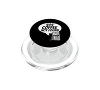 Developer Sysadmin Tech 404 Coffee Not Found Error PopSockets PopGrip for MagSafe