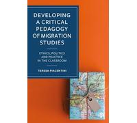 Developing a Critical Pedagogy of Migration Studies: Ethics, Politics and Practice in the Classroom