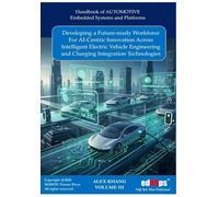 Developing a Future-Ready Workforce for AI-Centric Innovation Across Intelligent Electric Vehicle Engineering and Charging Integration Technologies (Handbook of AUTOSAR Embedded Systems and Platforms)