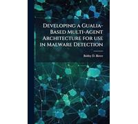 Developing a Gualia-Based Multi-Agent Architecture for use in Malware Detection