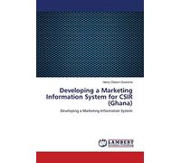 Developing a Marketing Information System for CSIR (Ghana): Developing a Marketing Information System