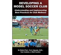 Developing a Model Soccer Club: Understanding and Implementing Best Practices for Club Wellness