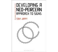 Developing a Neo-Peircean Approach to Signs
