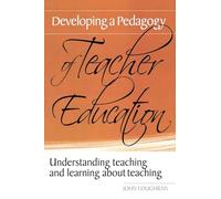 Developing a Pedagogy of Teacher Education: Understanding Teaching & Learning about Teaching