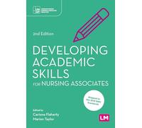 Developing Academic Skills for Nursing Associates: (Understanding Nursing Associate Practice 2nd Revised edition)