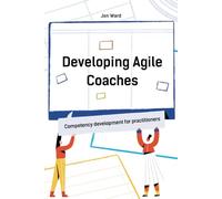 Developing Agile Coaches: Competency Development for Practitioners